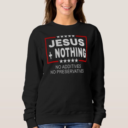 Jesus Plus Nothing Anti Geweckt Sweatshirt (Vorderseite)