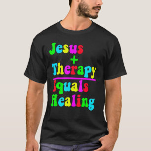 Jesus plus Therapie ergibt Heilung Christliche Neu T-Shirt