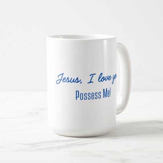 Jesus, Possess Me Mug Kaffeetasse (VorderseiteRechts)