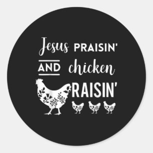 Jesus Praisin und Huhn Raisin Funny Farm Runder Aufkleber