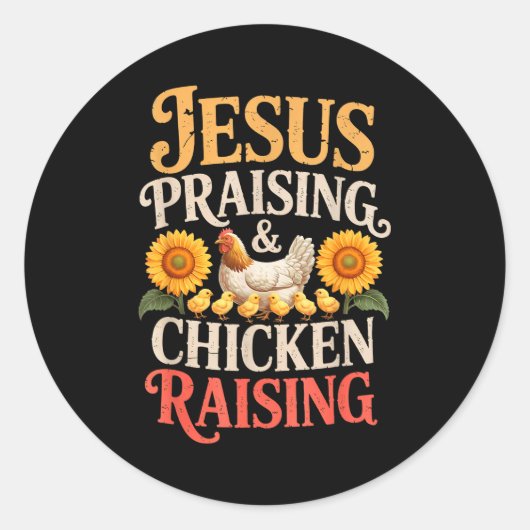 Jesus Praising &amp; Chicken Raising Funny Faith F Runder Aufkleber (Vorderseite)