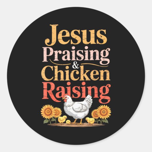 Jesus Praising & Chicken Raising Funny Faith F Runder Aufkleber (Vorderseite)