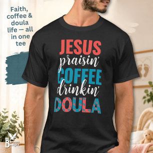 Jesus preisende, Kaffee trinkende christliche DOUL T-Shirt