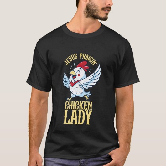 Jesus preist Hühnerdame T-Shirt (Vorderseite)