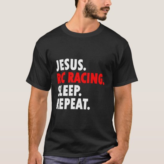 Jesus Rc Racing Sleep Wiederholung Novelty Hobby T-Shirt (Vorderseite)
