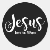 Jesus Religiöse Liebe hat einen Namen Runder Aufkleber (Vorderseite)