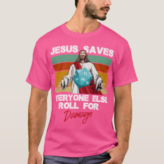 Jesus Rette allen anderen Rollen für den Schaden C T-Shirt