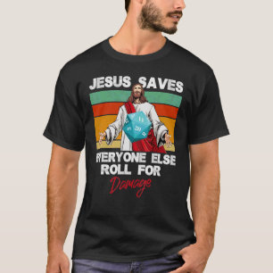 Jesus Rette allen anderen Rollen für den Schaden C T-Shirt