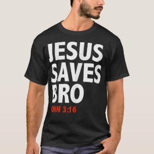 Jesus Rette Bro John 316 Christlich Jesus Follower T-Shirt