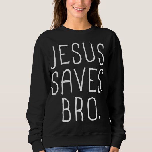 Jesus Rette Bro Sweatshirt (Vorderseite)