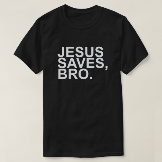 JESUS RETTE, BRO. T-Shirt (Design vorne)