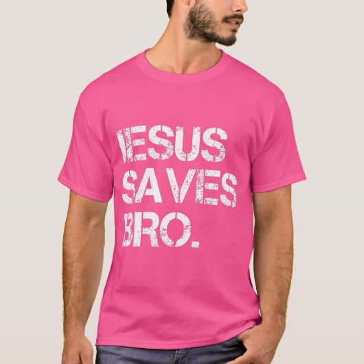 Jesus Rette Bro T-Shirt (Vorderseite)