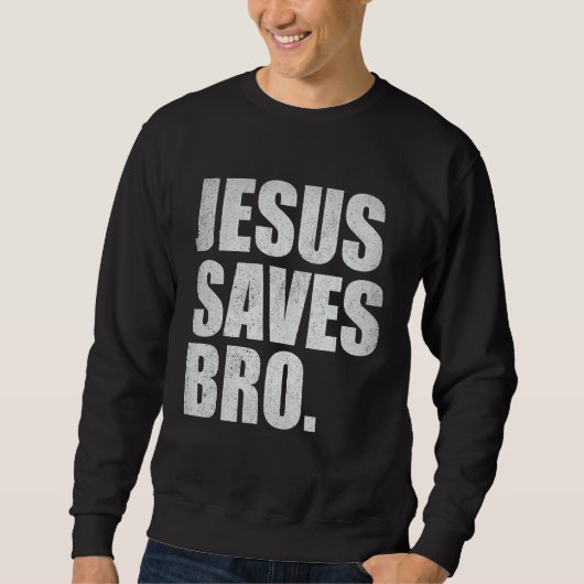 Jesus Rette Bro - Vintage Christliche Religion Sweatshirt (Vorderseite)