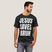 Jesus Rette Bruh Christliche Religion T-Shirt (Vorne ganz)