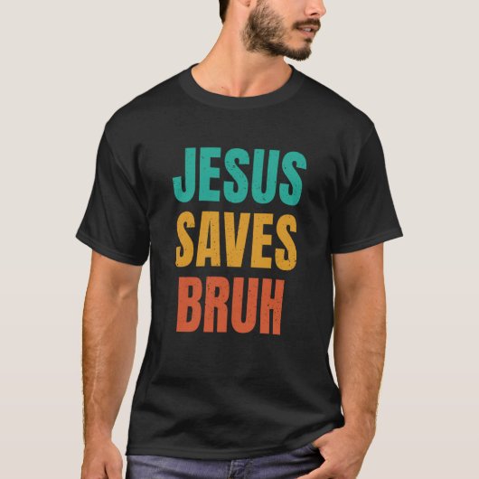 Jesus Rette Bruh Retro Christliche Religion T-Shirt (Vorderseite)