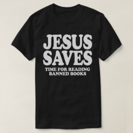 Jesus rette Zeit für das Lesen verbotener Bücher T-Shirt