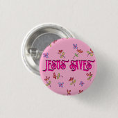 "Jesus Rette" Zitat mit Blumendruck auf Rosa Button (Vorne & Hinten)