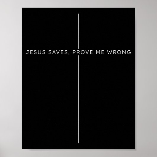 Jesus rettet, Beweise mir das Gegenteil Christlich Poster (Vorne)