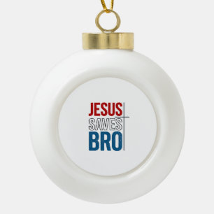 Jesus rettet Bro Christliche Typografie T-Shirt De Keramik Kugel-Ornament