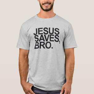 JESUS RETTET, BRO. T-Shirt