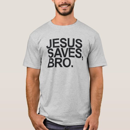 JESUS RETTET, BRO. T-Shirt (Vorderseite)