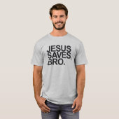 JESUS RETTET, BRO. T-Shirt (Vorne ganz)