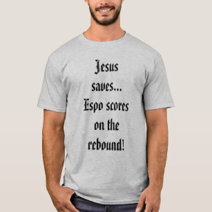 Jesus rettet… Espo Kerben auf dem Rückstoß! T-Shirt