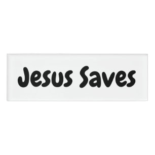 Jesus rettet - wir helfen Ihnen gerade, ihn zu Namenschild