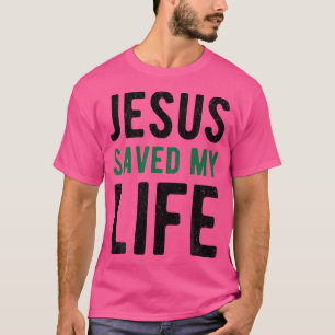 Jesus Rettete mein Leben Christlich Gotteskirche T-Shirt