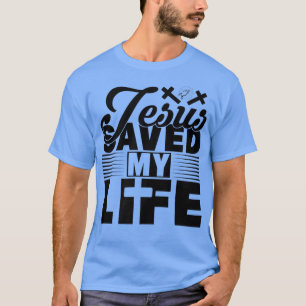 Jesus Rettete mein Leben Christlichen Gott Familie T-Shirt