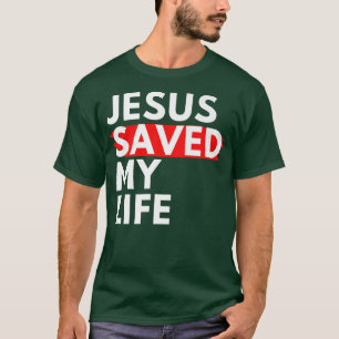 Jesus Rettete mein Leben Christlicher Glaube Vertr T-Shirt