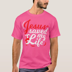 Jesus Rettete mein Leben Cool religiös Christlich T-Shirt