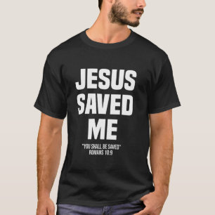 Jesus rettete mich, du sollst gerettet werden, Röm T-Shirt