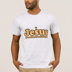 Jesus rettete mich von deinen Anhängern T-Shirt