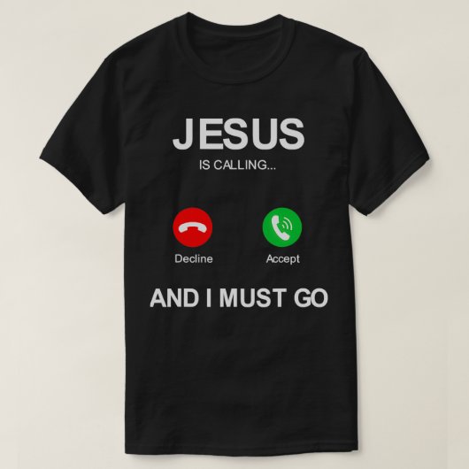 Jesus ruft und ich muss christlichen Gott gehen T-Shirt (Design vorne)