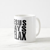 Jesus sagt: Relax Kaffeetasse (VorderseiteRechts)