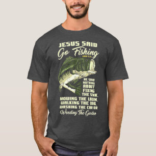 Jesus sagte, fischen Fisch Geschichte Bibel Angler T-Shirt