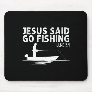 Jesus sagte geh Fischen Christus Christlicher Fisc Mousepad