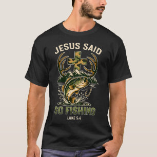 Jesus sagte geh fischen T-Shirt