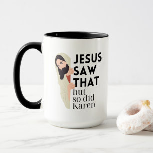 Jesus sah das, aber Karen auch Lustiger Christ Tasse