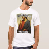JESUS SAID BYE FELECIA T-Shirt (Vorderseite)