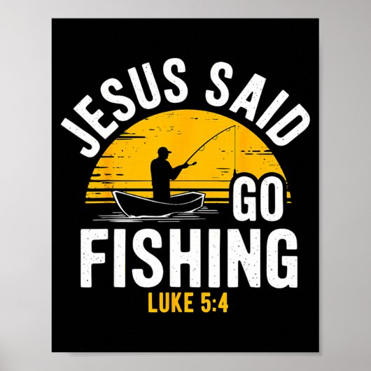 Jesus Said Go Fishing Luke 5-4 Christian Fisherman Poster (Vorne)
