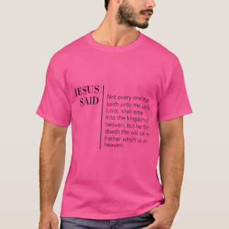 Jesus Said Matthew 721 T-Shirt