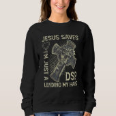 Jesus Saves I'm Just A DSP Lending My Hand_1 Sweatshirt (Vorderseite)