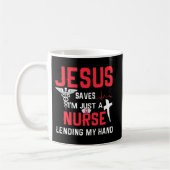Jesus Saves I'm Just A Nurse Lending My Hand Kaffeetasse (Links)