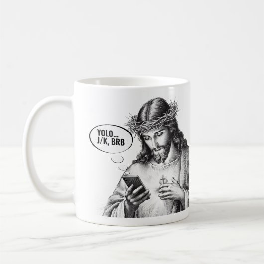 Jesus SMS schreiben - JK YOLO BRB Kaffeetasse (Links)