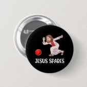 Jesus Spares Bowling Button (Vorne & Hinten)
