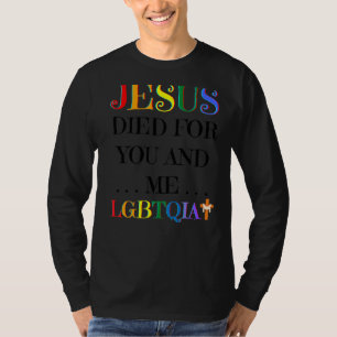 Jesus starb für dich und mich Ostern Lgbtqia+ Lieb T-Shirt
