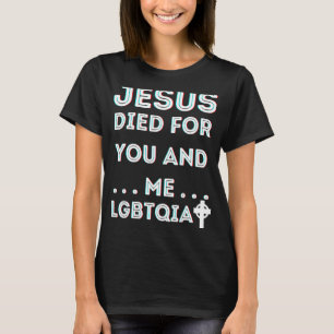 Jesus starb für dich und mich Ostern Lgbtqia+ Lieb T-Shirt