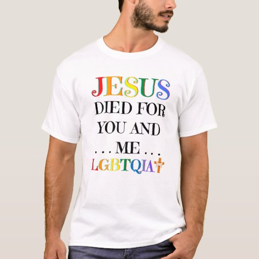 Jesus starb für dich und mich Ostern LGBTQIA Liebe T-Shirt (Vorderseite)